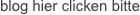 blog hier clicken bitte